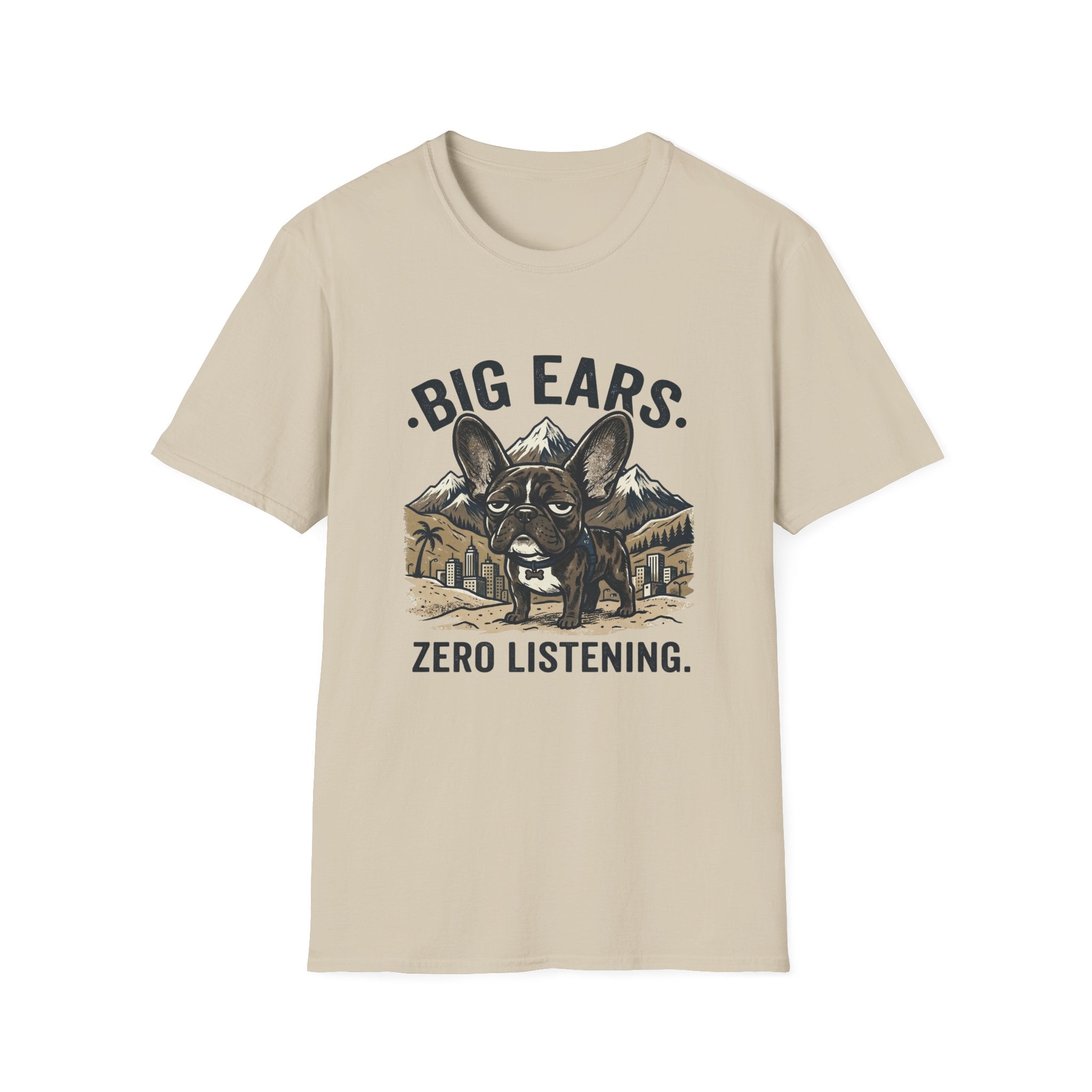 Big Ears Zero Listening French Bulldog T-shirt.