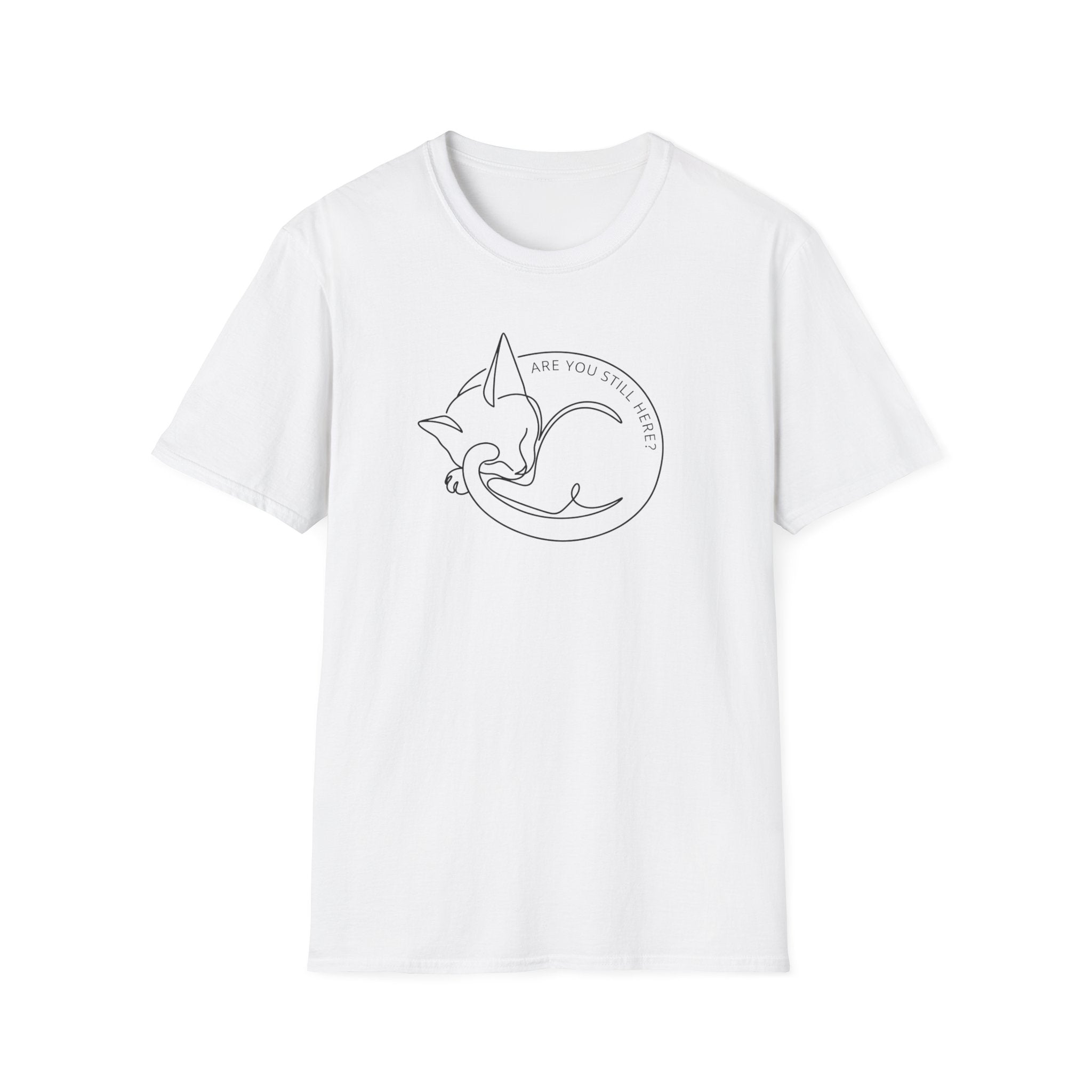 Are You Still Here Cat T-Shirt