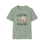 I Just Can't With You Cat T-Shirt