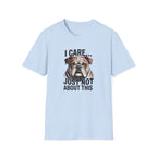 I Care Just Not About This English Bulldog T-Shirt