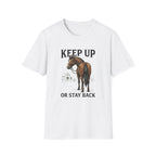 Keep Up Horse T-Shirt