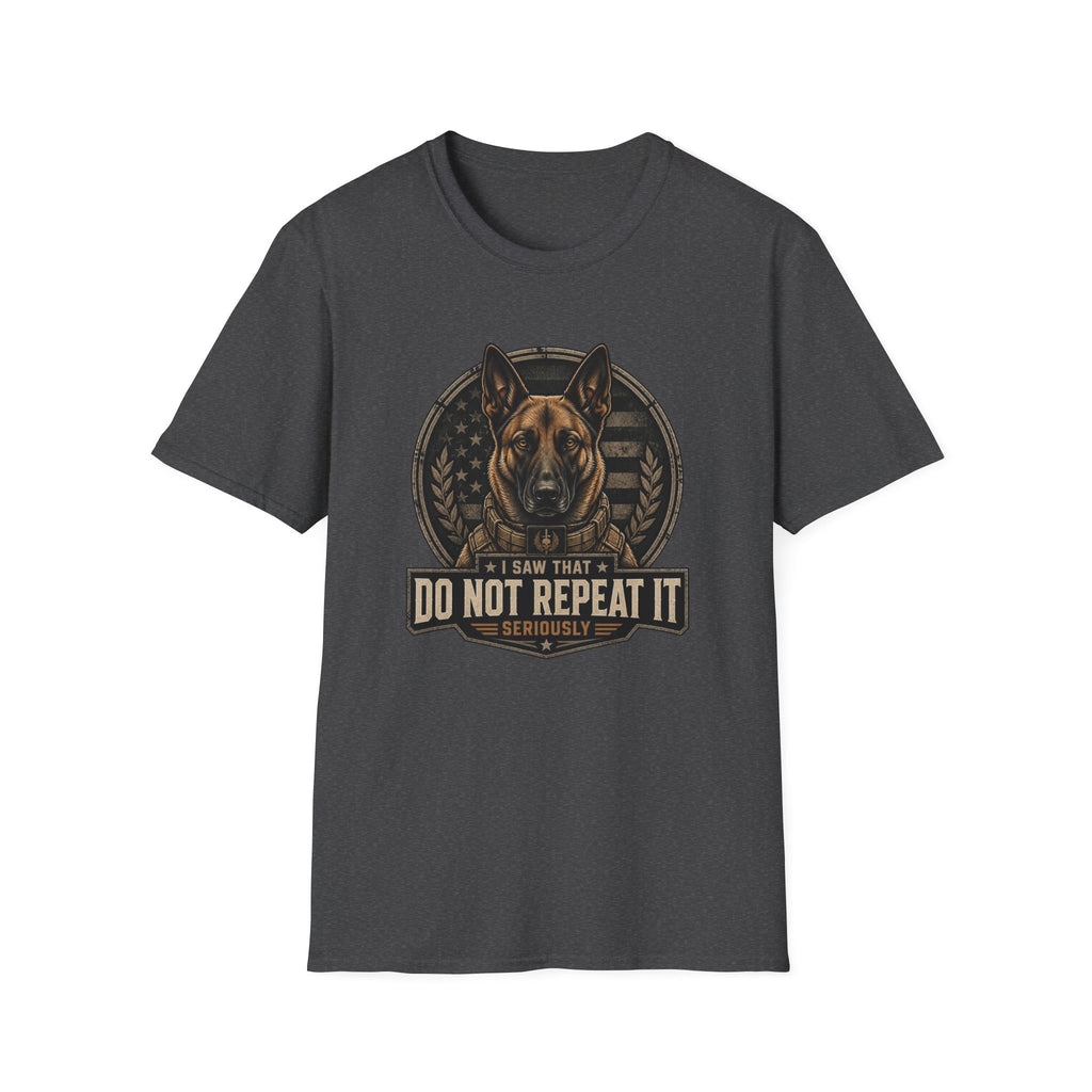 Do Not Repeat It Belgian Malinois Dog T-Shirt