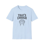 That's Enough Cat T-Shirt