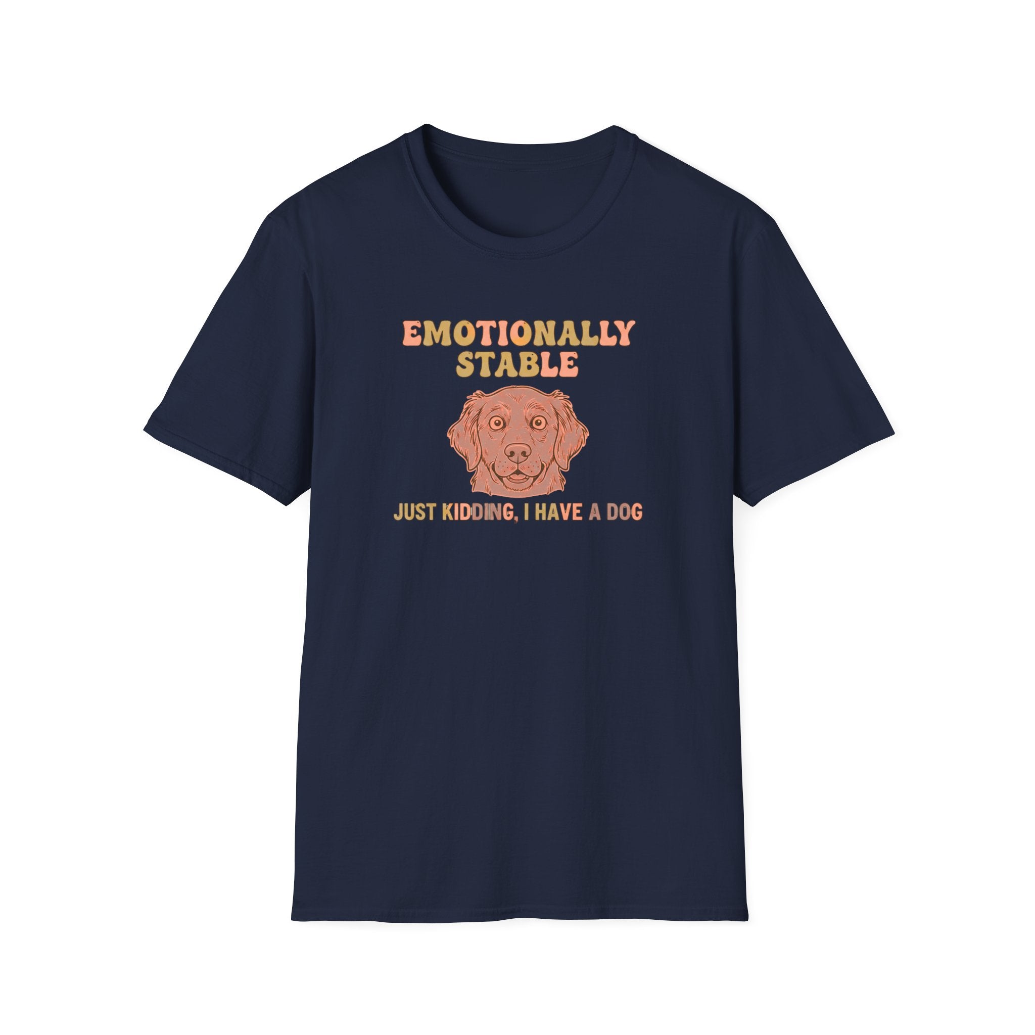 Emotionally Stable Dog T-Shirt