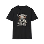 I Care Just Not About This English Bulldog Dark T-Shirt