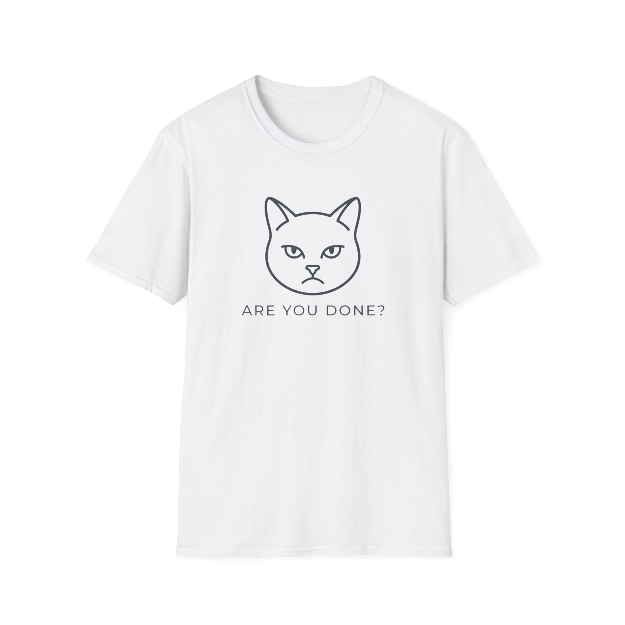 Are You Done Cat T-Shirt