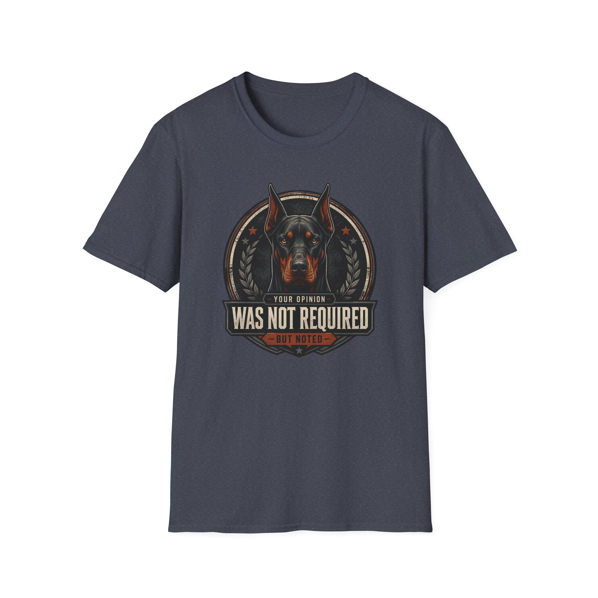 Your Opinion Doberman Dog T-Shirt