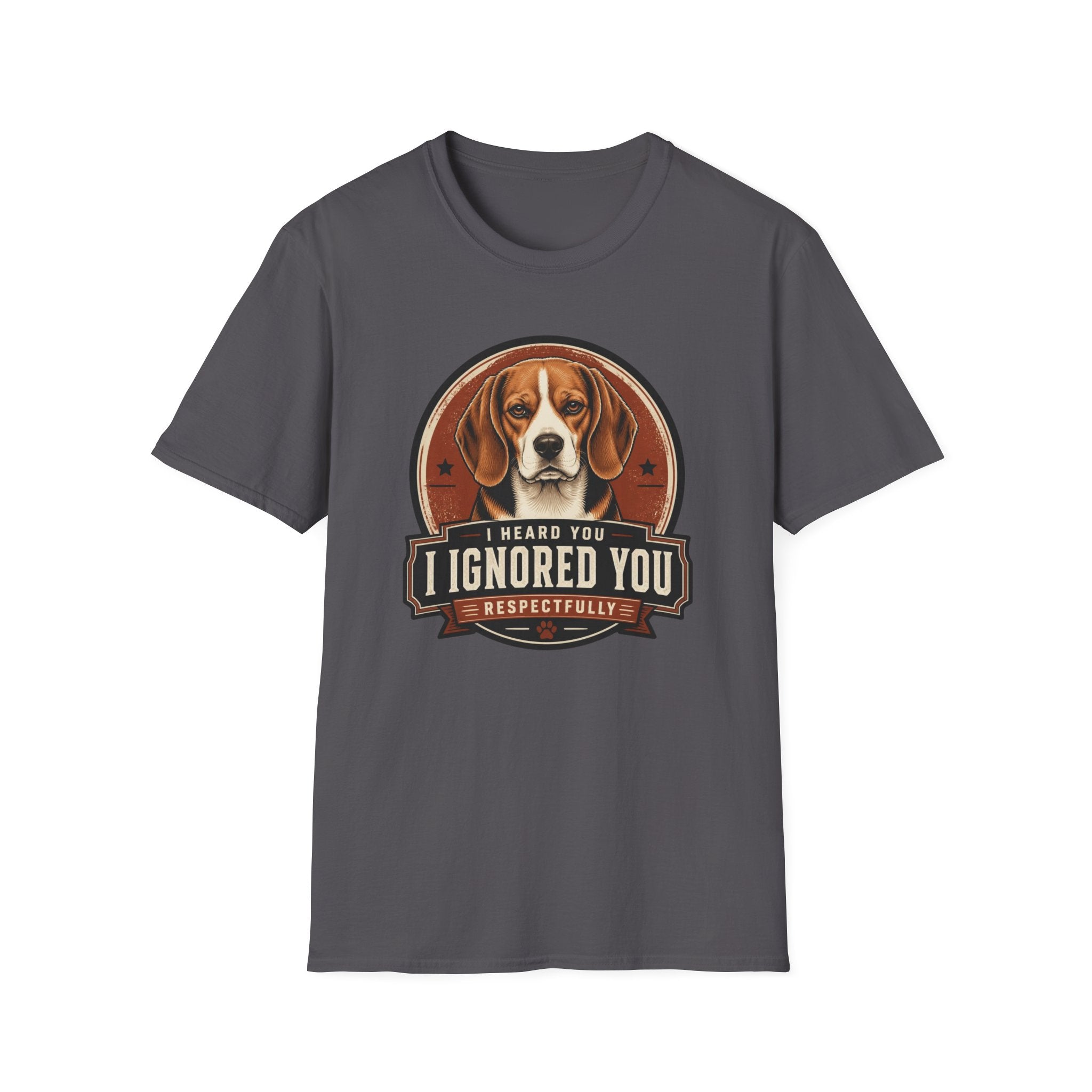 I Heard You Beagle Dog T-Shirt