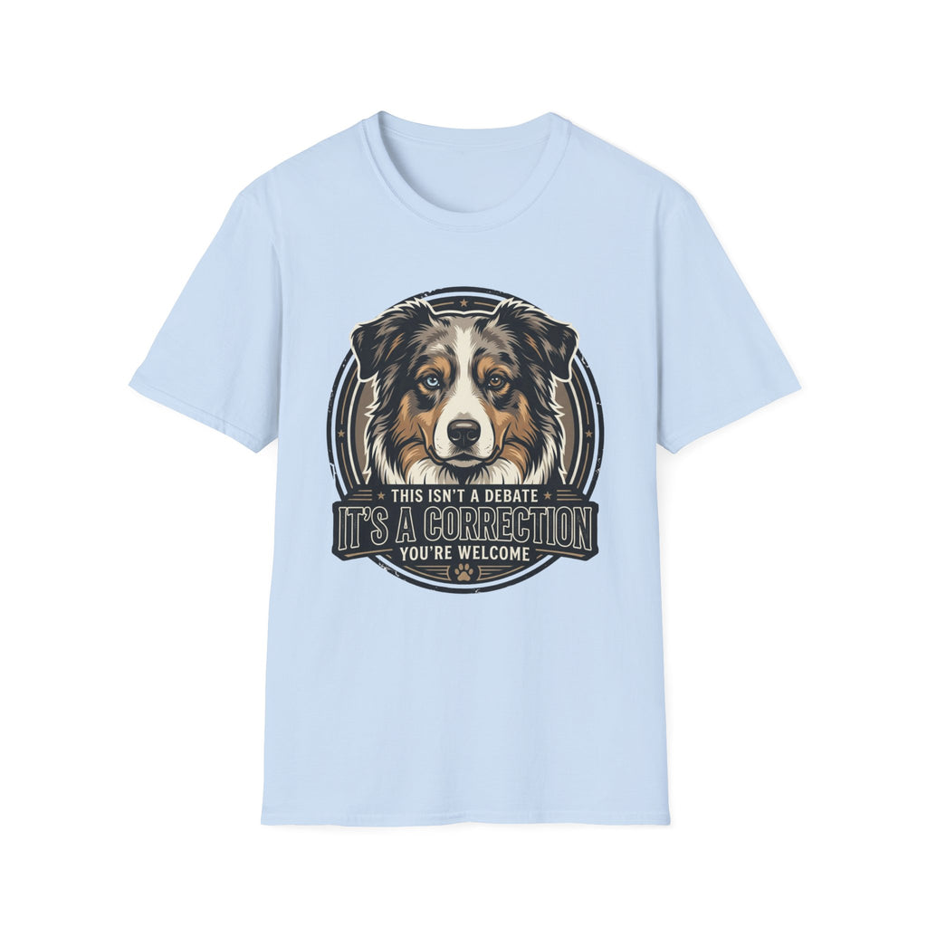 This Isn't a Debate Australian Shepherd Dog T-Shirt