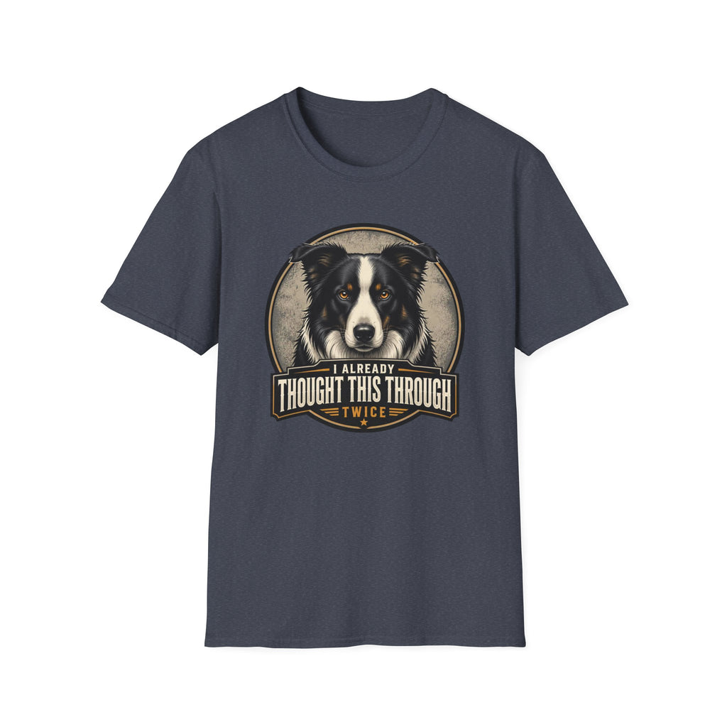 Thought This Through Border Collie Dog T-Shirt
