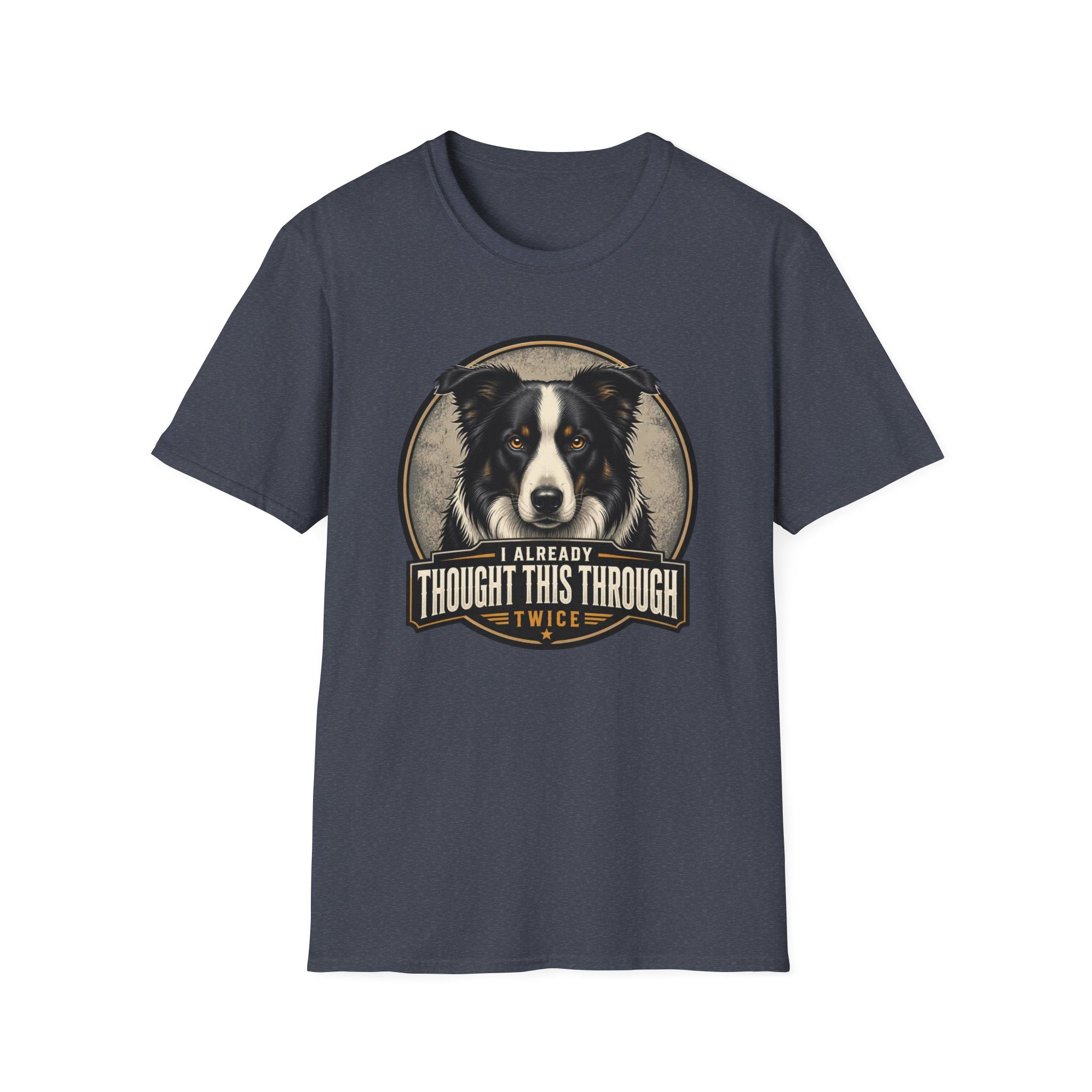 Thought This Through Border Collie Dog T-Shirt