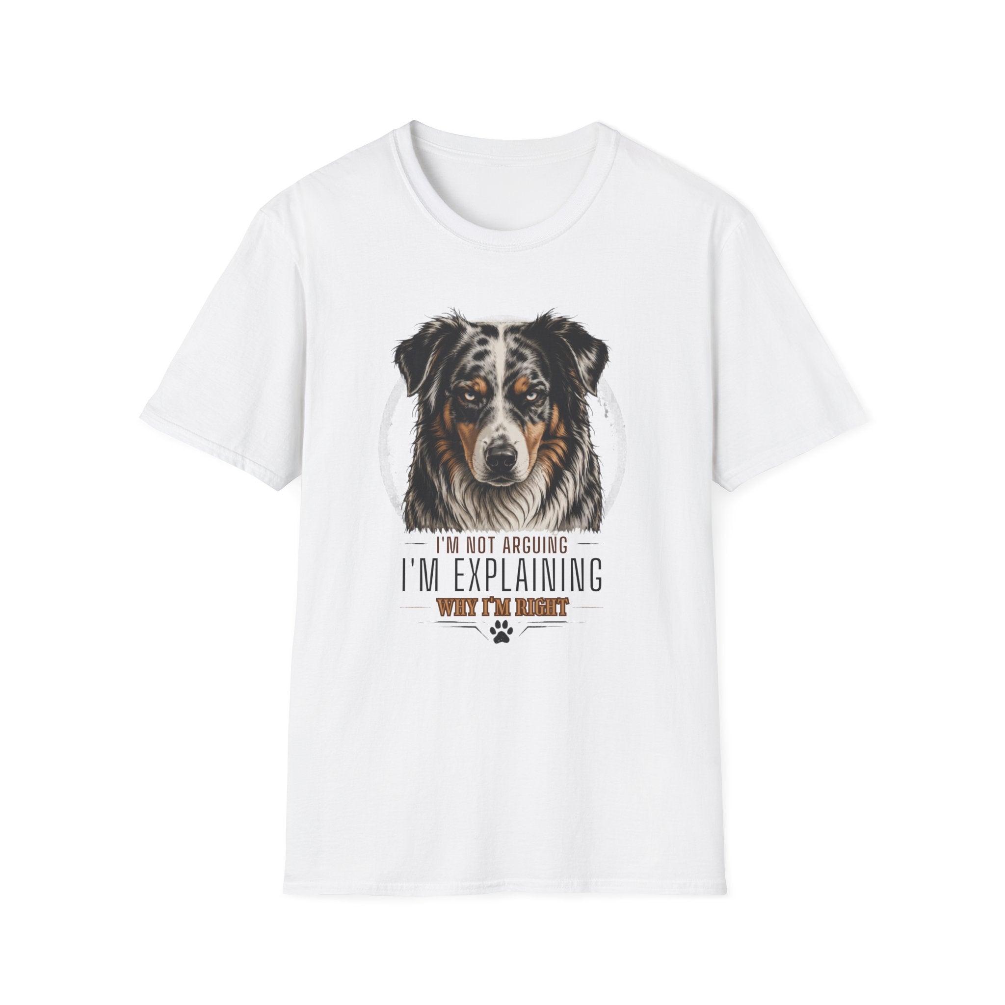 I'm Not Arguing Australian Shepherd Dog T-Shirt