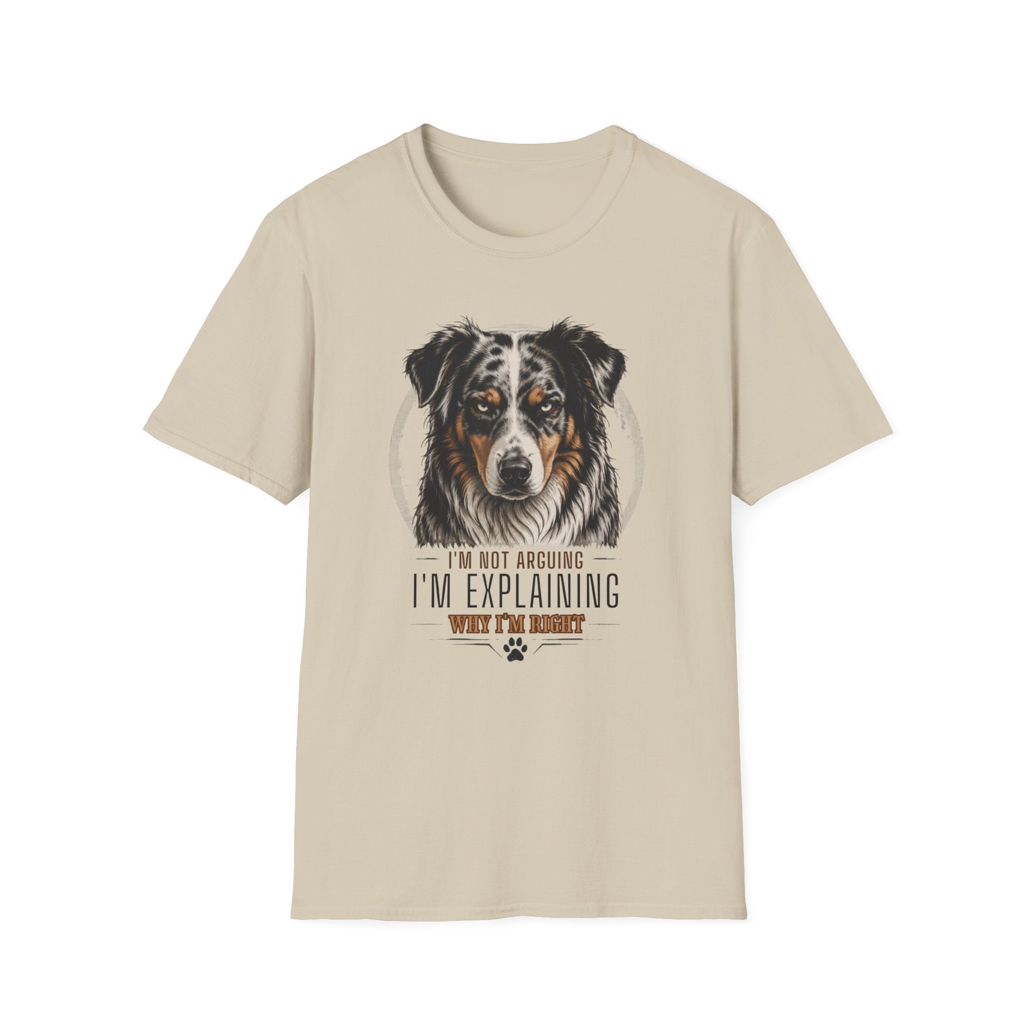 I'm Not Arguing Australian Shepherd Dog T-Shirt