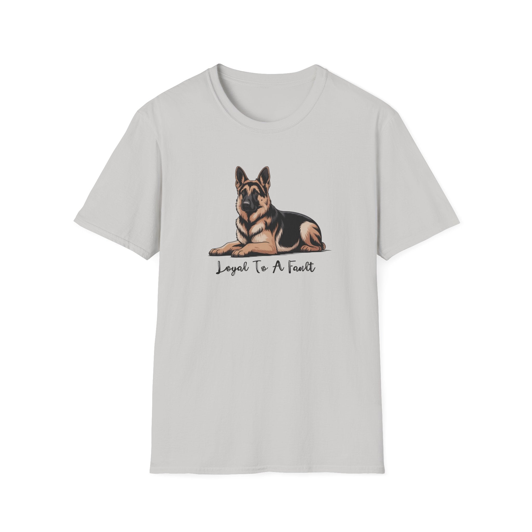 Loyal To A Fault German Shepherd Dog T-Shirt