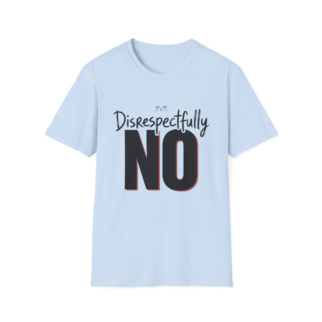 Disrespectfully No Cat T-Shirt
