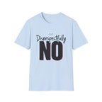 Disrespectfully No Cat T-Shirt