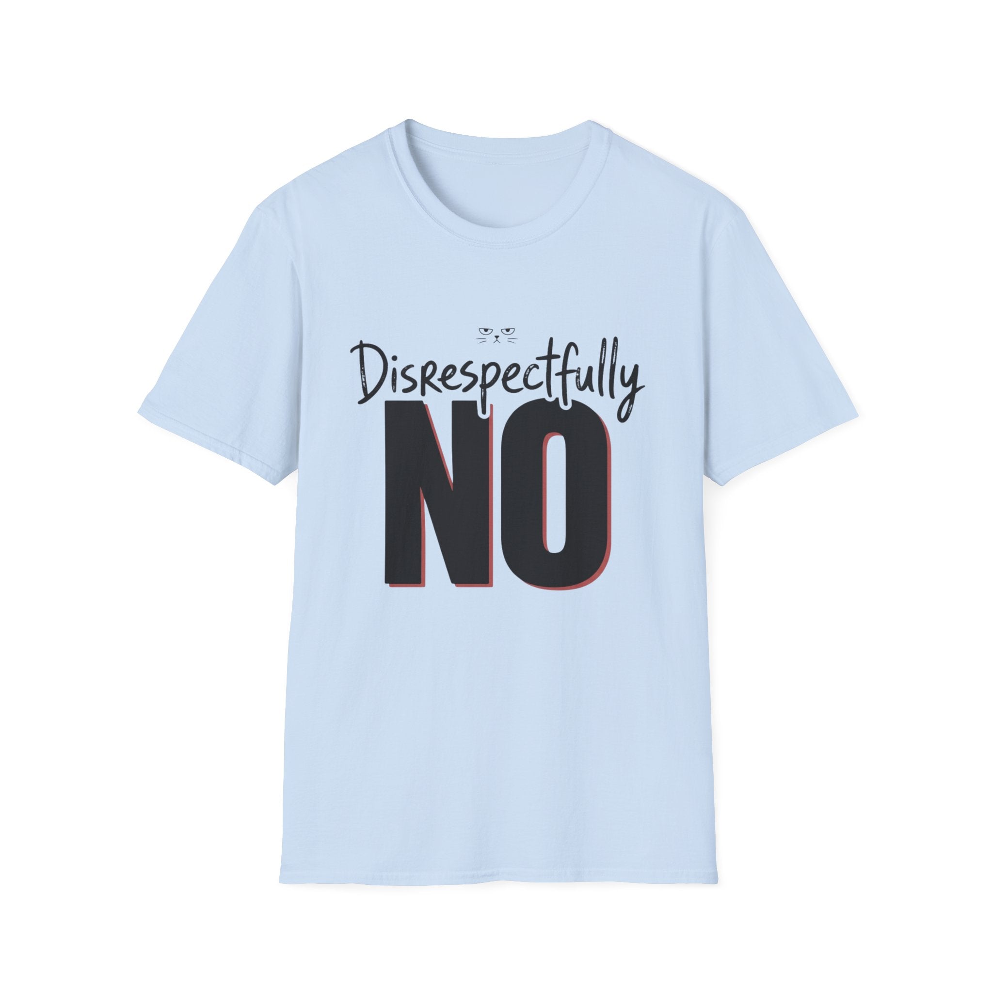 Disrespectfully No Cat T-Shirt