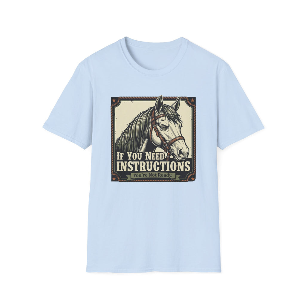 If You Need Instructions Horse T-Shirt