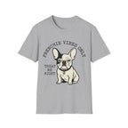 French Bulldog Vibes Only T-Shirt.png