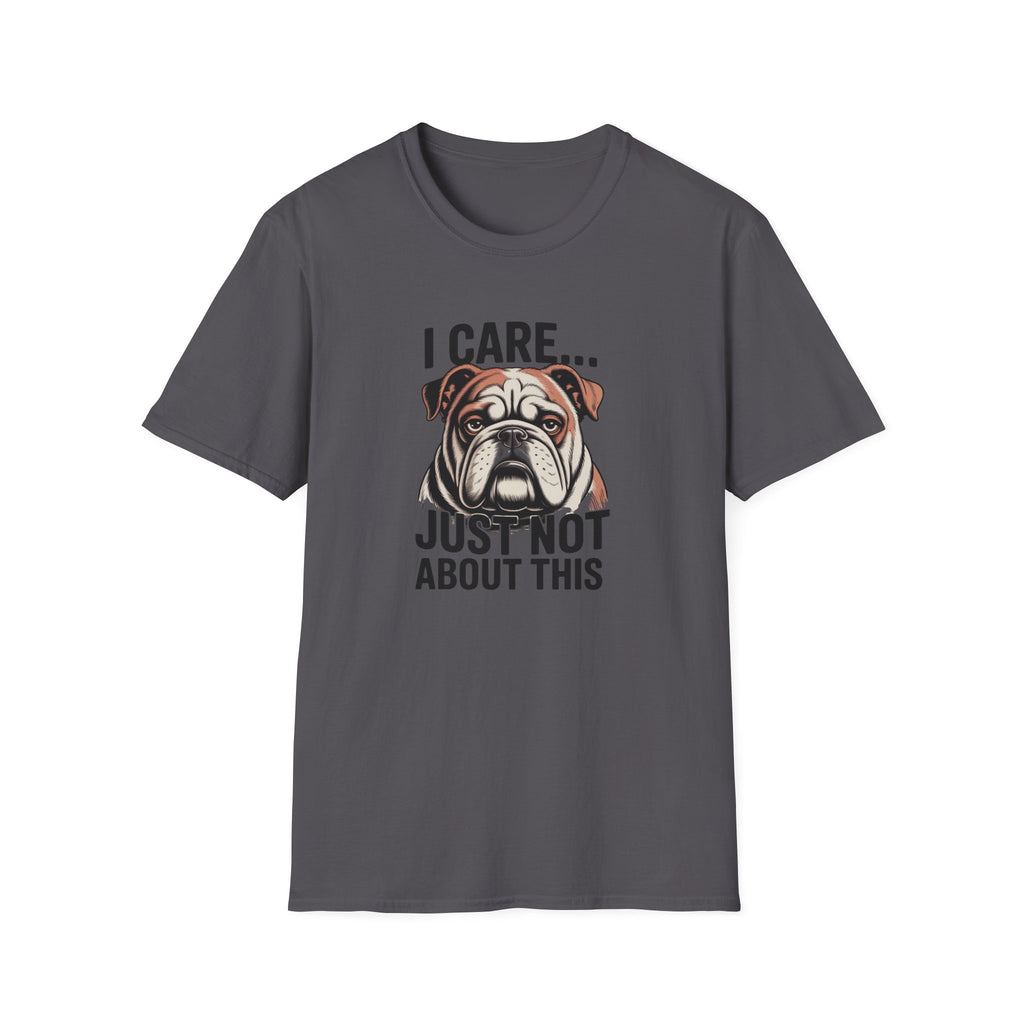 I Care Just Not About This English Bulldog T-Shirt