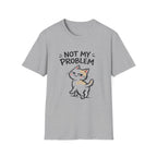 Not My Problem Cat T-Shirt