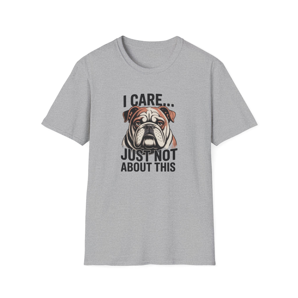 I Care Just Not About This English Bulldog T-Shirt