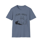 I'm Blame Gravity 2 Cat T-Shirt