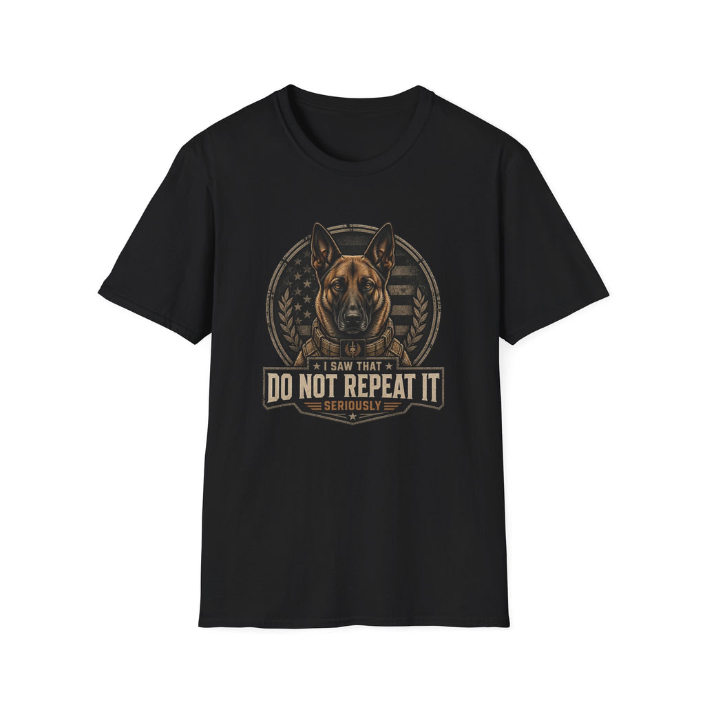Do Not Repeat It Belgian Malinois Dog T-Shirt