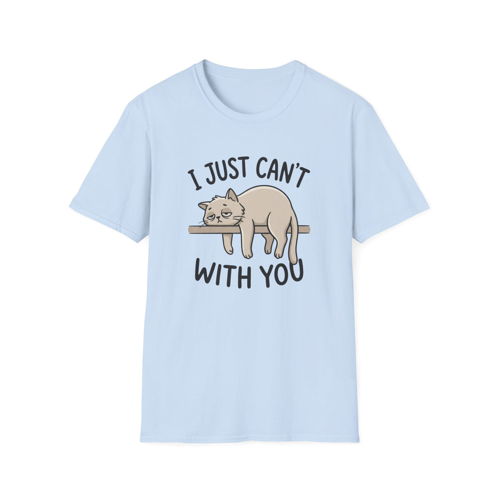 I Just Can't With You Cat T-Shirt