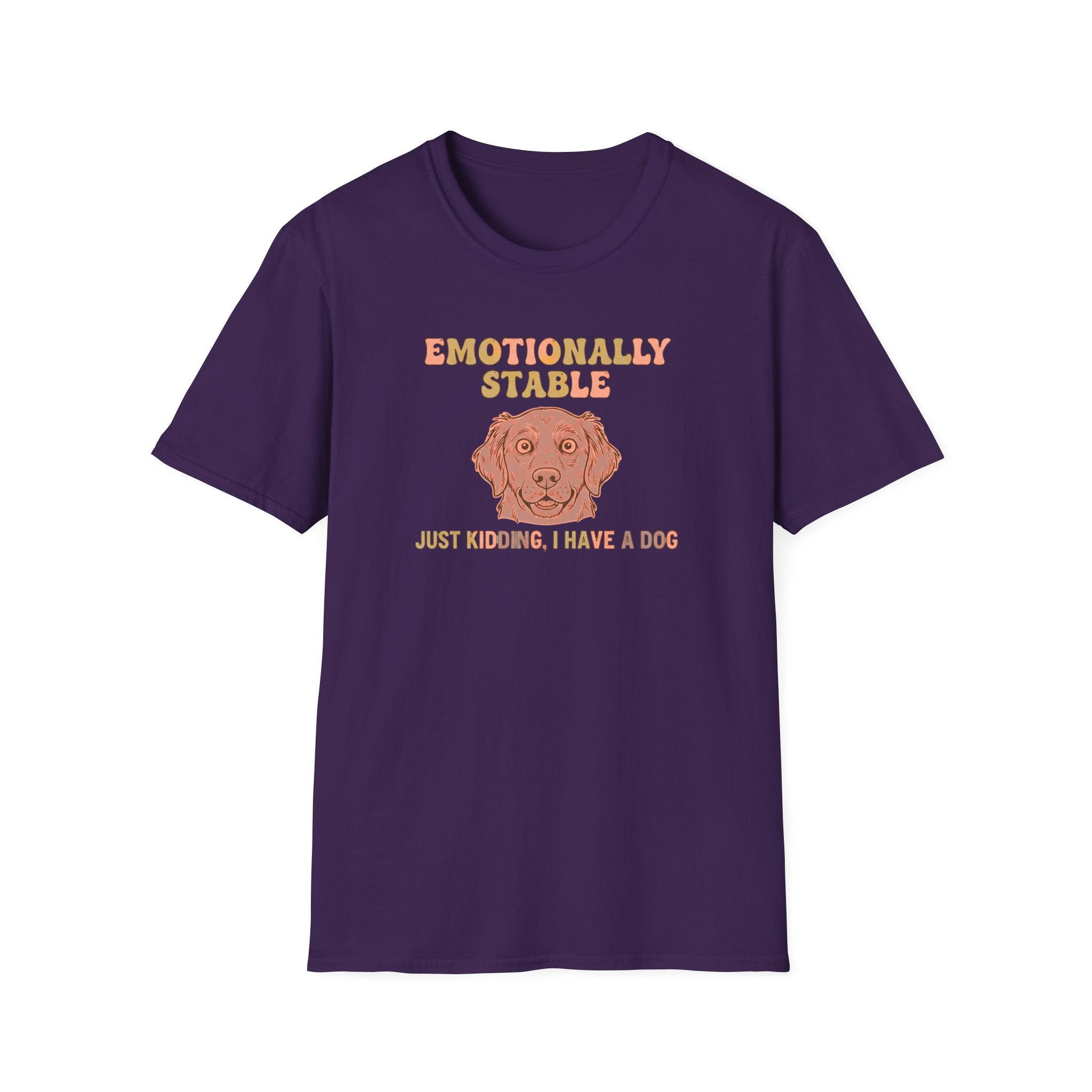 Emotionally Stable Dog T-Shirt