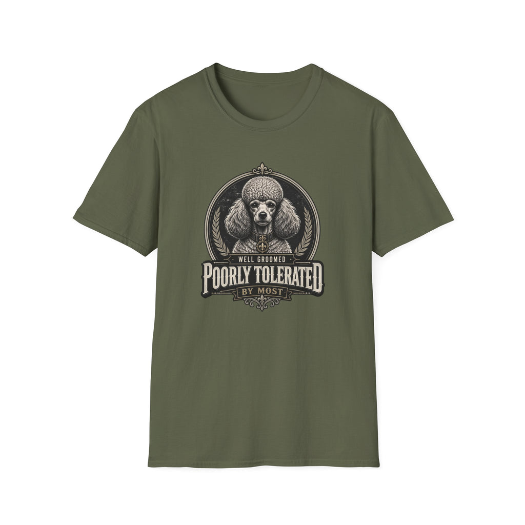 Poorly Tolerated Poodle Dog T-Shirt