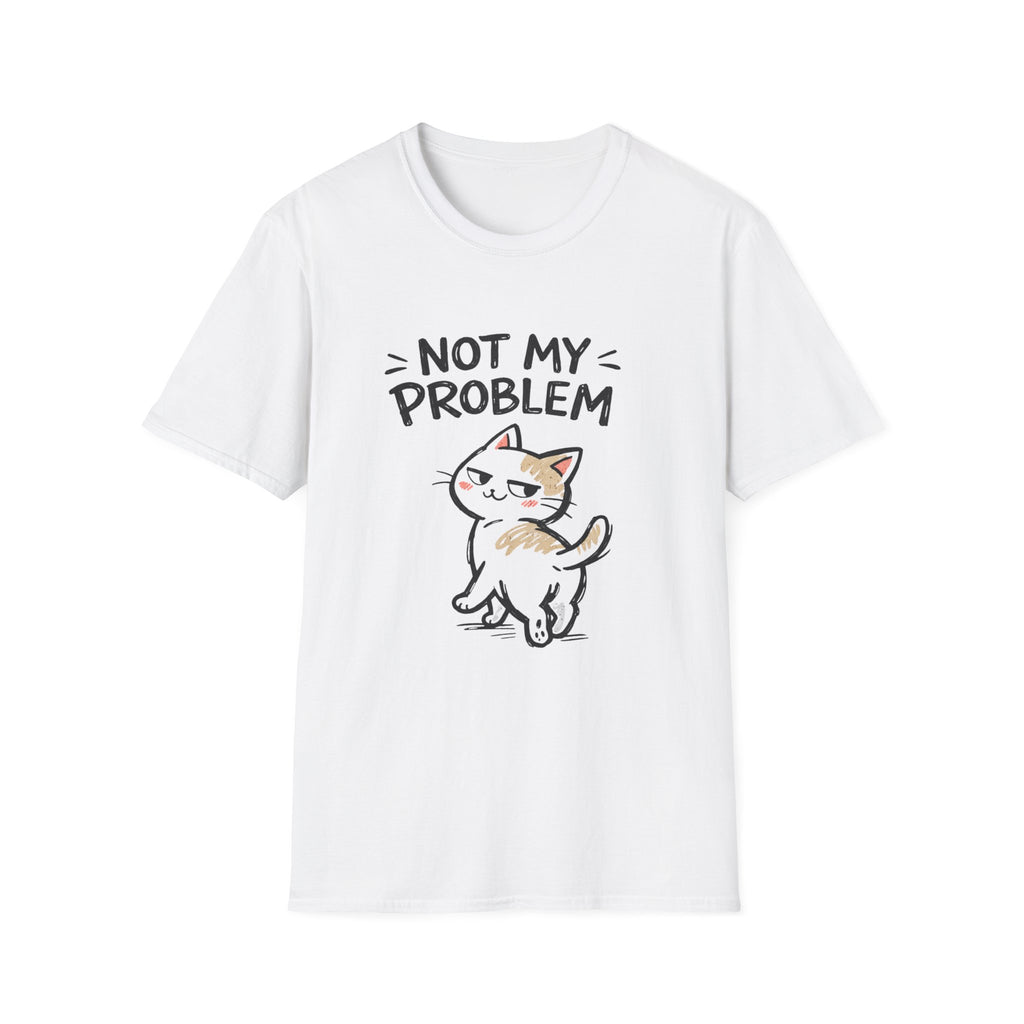 Not My Problem Cat T-Shirt