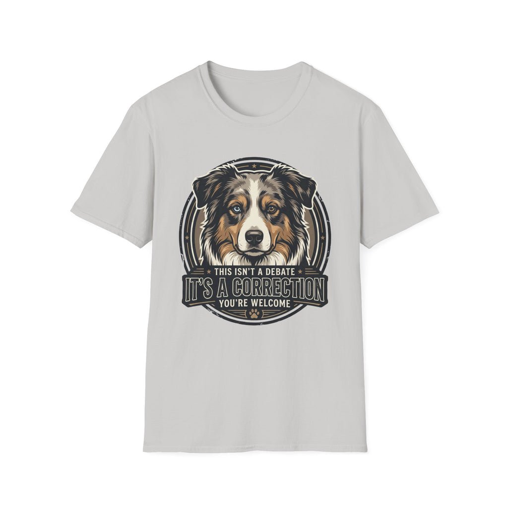 This Isn't a Debate Australian Shepherd Dog T-Shirt