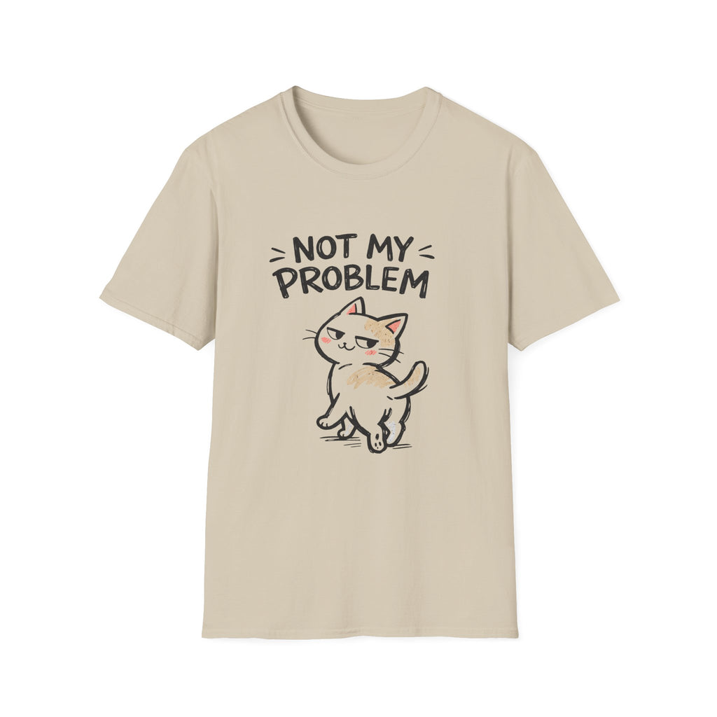 Not My Problem Cat T-Shirt