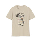 Not My Problem Cat T-Shirt