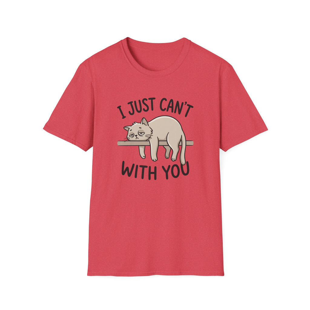 I Just Can't With You Cat T-Shirt