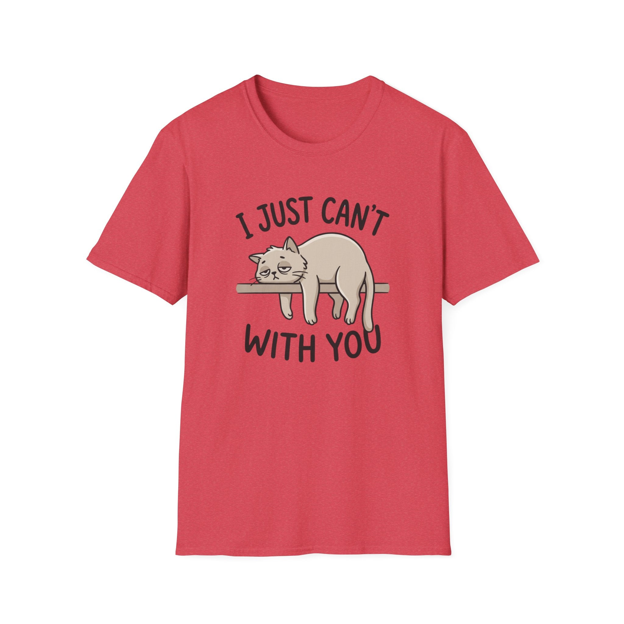 I Just Can't With You Cat T-Shirt