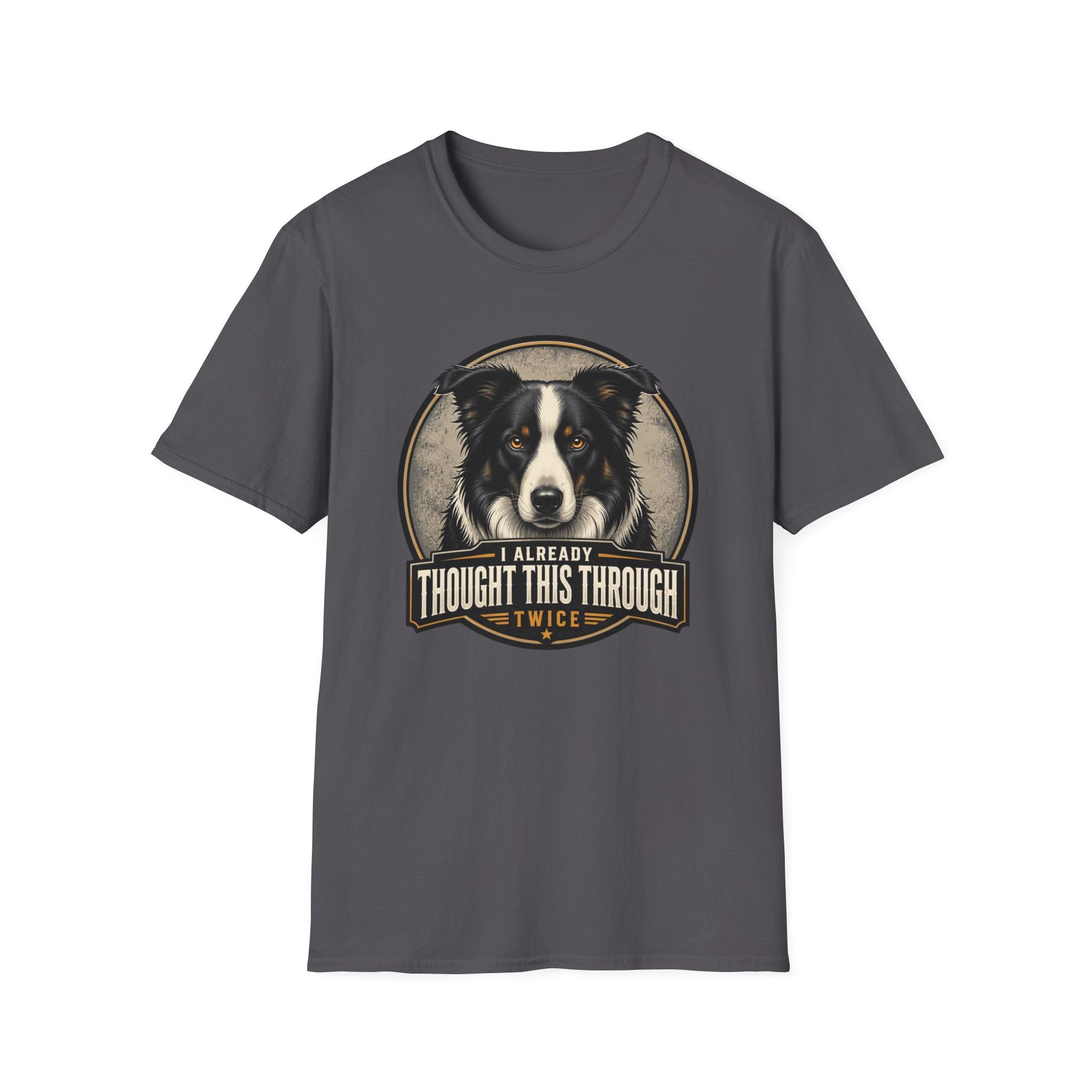 Thought This Through Border Collie Dog T-Shirt