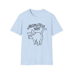 Absolutely Not Cat T-Shirt