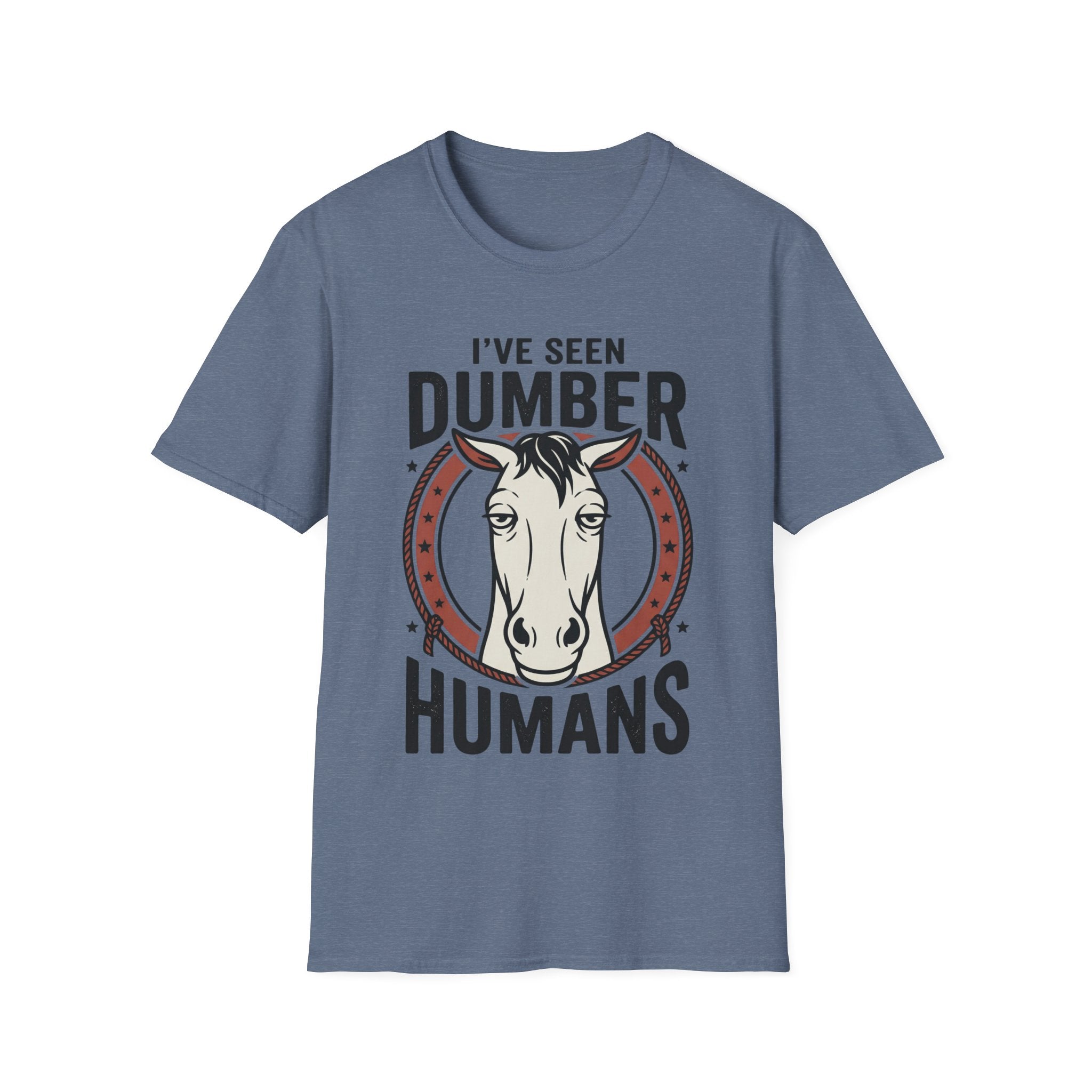 I've Seen Dumber Humans Horse T-Shirt