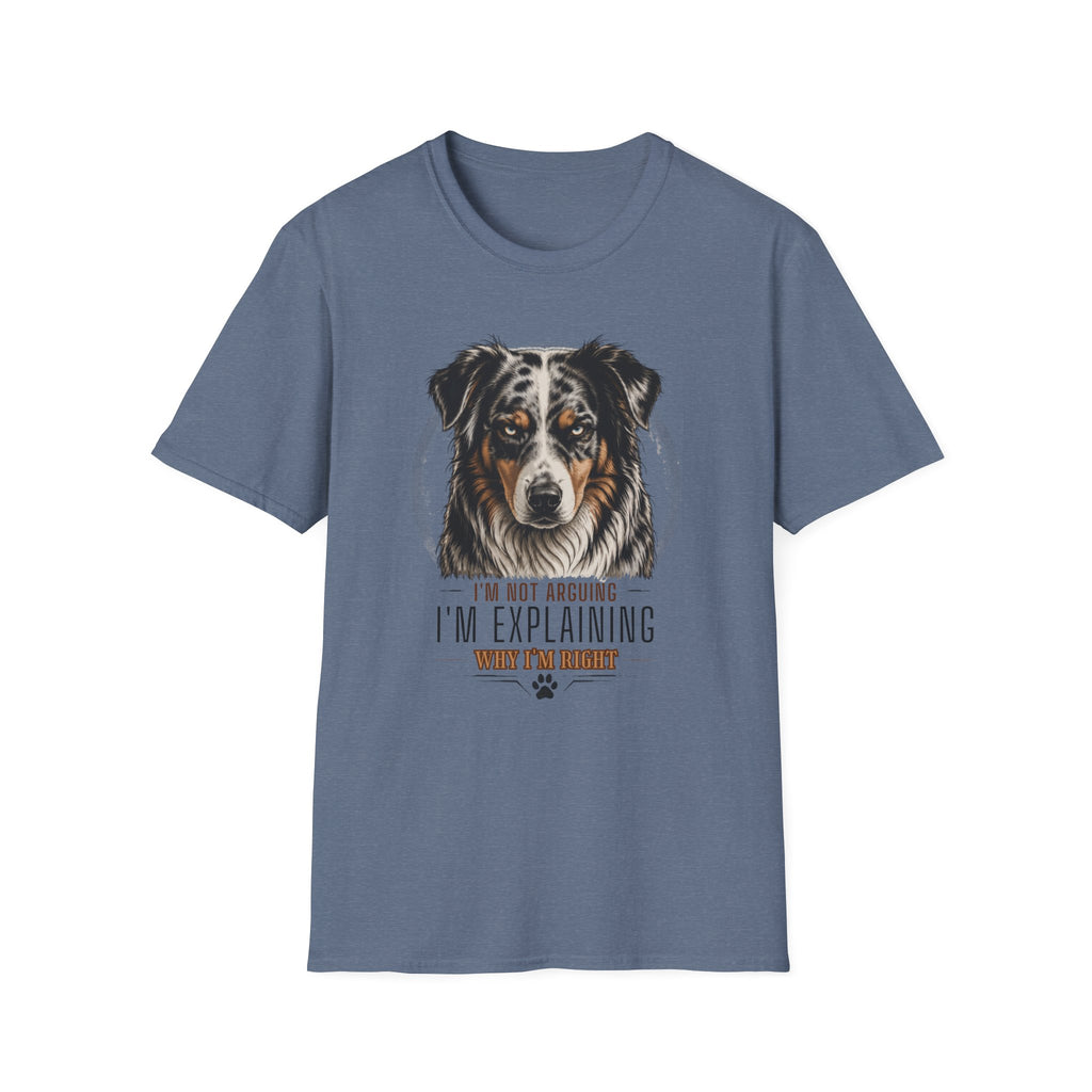 I'm Not Arguing Australian Shepherd Dog T-Shirt