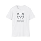 Who's Idea Was This 2 Cat T-Shirt