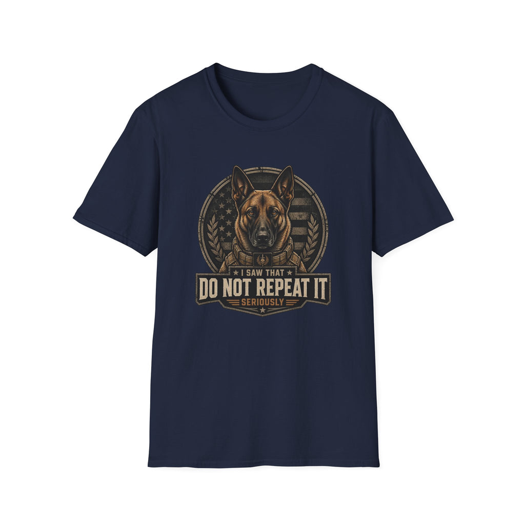 Do Not Repeat It Belgian Malinois Dog T-Shirt