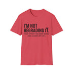 I'm Not Regrading It Cat T-Shirt
