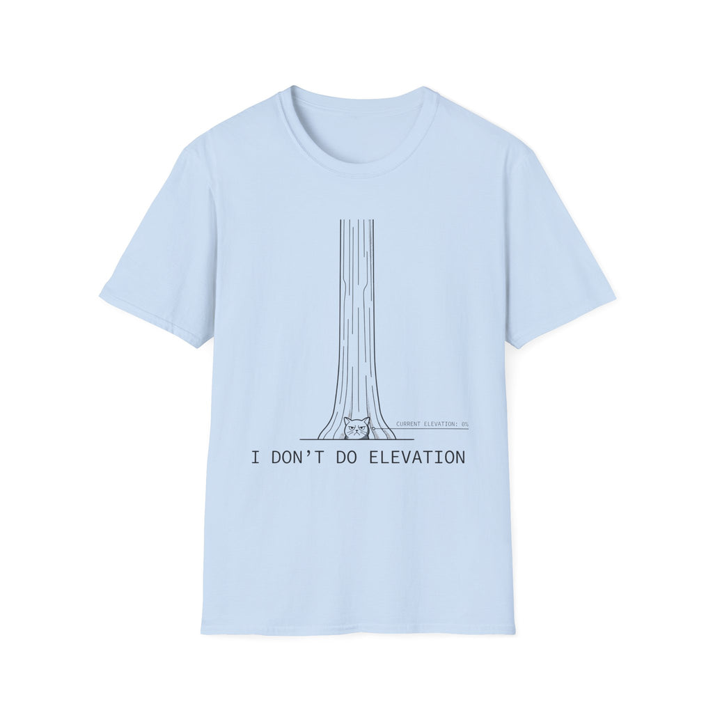 I Don't Do Elevation Cat T-Shirt