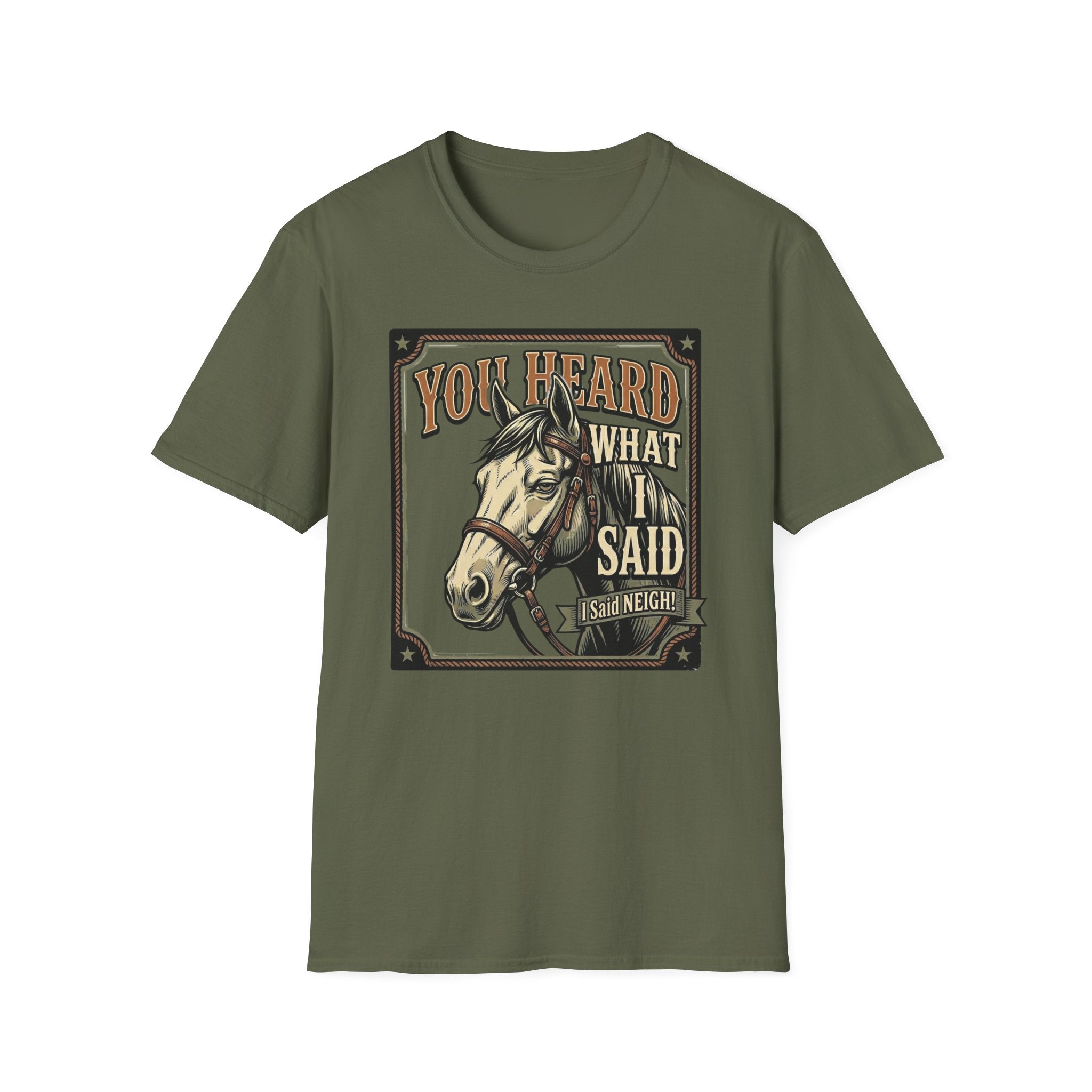 You Heard What I Said Horse T-Shirt