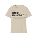 I'm Not Regrading It Cat T-Shirt
