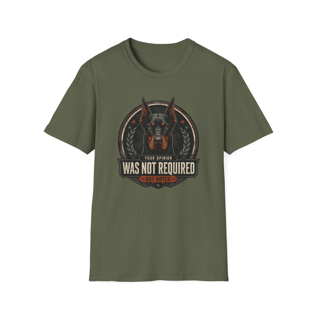 Your Opinion Doberman Dog T-Shirt