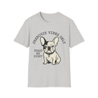 French Bulldog Vibes Only T-Shirt.png