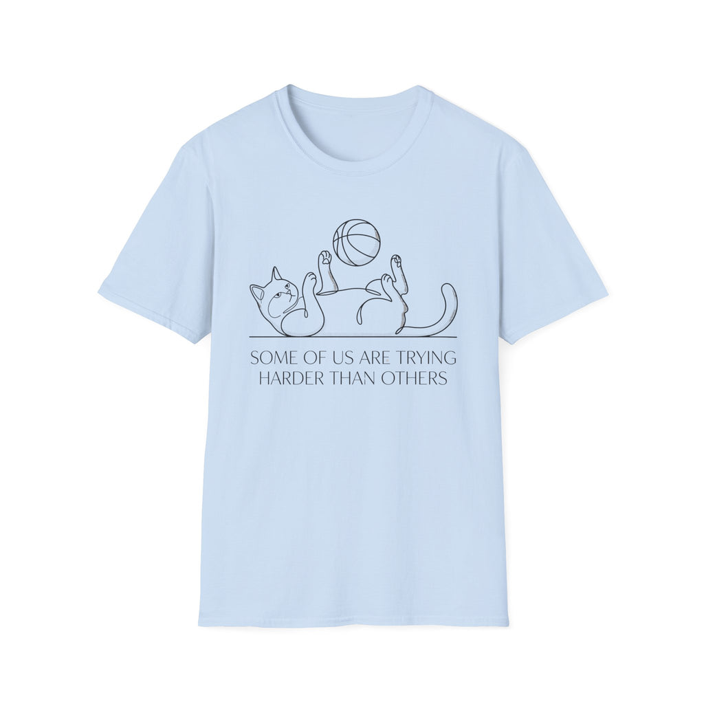 Some Of Us Are Trying Cat T-Shirt